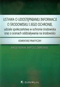 Okładka książki Ustawa o udostępnianiu informacji o środowisku i jego ochronie, udziale społeczeństwa w ochronie środowiska oraz o ocenach oddziaływania na środowisko