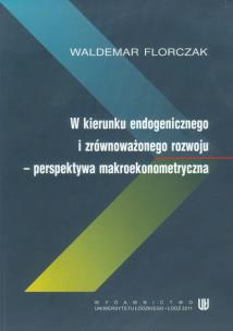 Okładka książki W kierunku endogenicznego i zrównoważonego rozwoju
