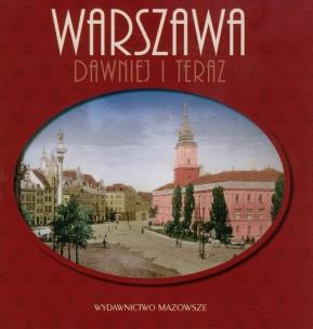 Okładka książki Warszawa dawniej i teraz
