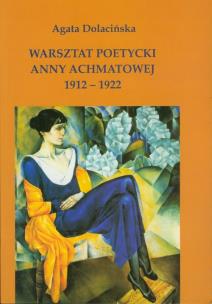 Okładka książki Warsztat poetycki Anny Achmatowej 1912 - 1922