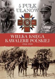 Opakowanie Wielka Księga Kawalerii Polskiej 1918-1939 - 5. Pułk Ułanów Zasławskich