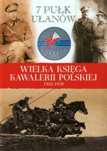 Okładka książki Wielka Księga Kawalerii Polskiej 1918-1939 - 7. Pułk Ułanów Lubelskich