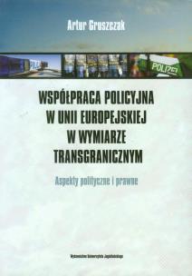 Okładka książki Współpraca policyjna w Unii Europejskiej w wymi...