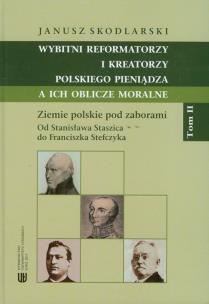 Okładka książki Wybitni reformatorzy i kreatorzy polskiego pieniądza a ich oblicze moralne Tom II