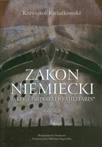 Okładka książki Zakon niemiecki jako Corporatio Militaris cz.1