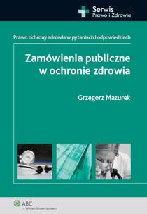 Okładka książki Zamówienia publiczne w ochronie zdrowia