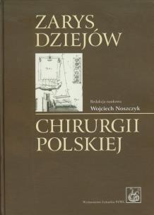 Opakowanie Zarys dziejów chirurgii polskiej