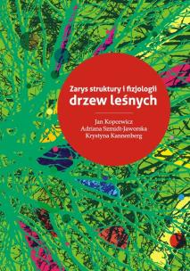 Okładka książki Zarys struktury i fizjologii drzew leśnych