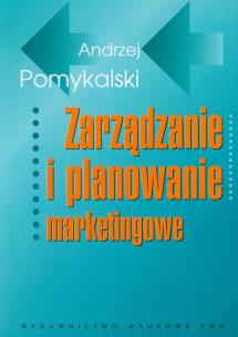 Okładka książki Zarządzanie i planowanie marketingowe
