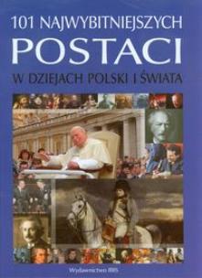Okładka książki 101 najwybitniejszych postaci w dziejach Polski...
