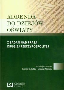 Opakowanie Addenda do dziejów oświaty Z badań nad prasą drugiej Rzeczypospolitej