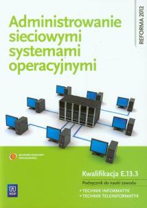 Okładka książki Administrowanie sieciowymi systemami operacyjnymi