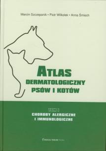 Okładka książki Atlas dermatologiczny psów i kotów tom 1