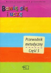 Okładka książki Bawię się i uczę Roczne przygotowanie przedszkolne