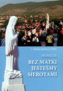 Bez Matki jesteśmy sierotami. Autor: Barbarić Slavko. Multiszop.pl Okładka książki Bez Matki jesteśmy sierotami