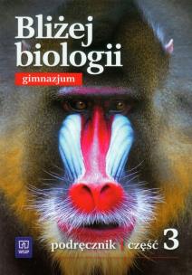 Okładka książki Biologia GIM Bliżej biologii 3 podr. w.2013 WSIP