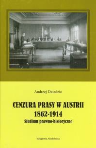 Okładka książki Cenzura prasy w Austrii 1862-1914