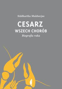 Okładka książki Cesarz wszech chorób Biografia raka