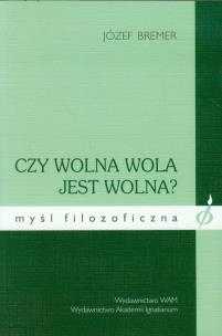 Okładka książki Czy wolna wola jest wolna?