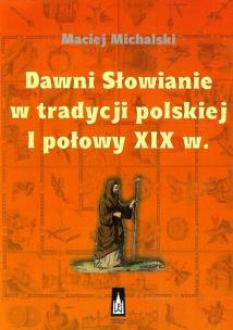 Okładka książki Dawni Słowianie w tradycji polskiej I połowy XIX w