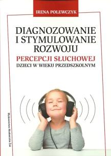 Okładka książki Diagnozowanie i stymulowanie rozwoju percepcji słuchowej dzieci w wieku przedszkolnym