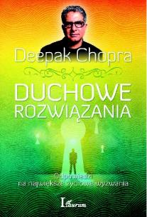 Duchowe rozwiązania. Autor: Deepak Chopra. Multiszop.pl Okładka książki Duchowe rozwiązania