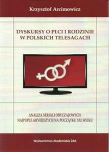 Okładka książki Dyskursy o płci i rodzinie w poskich telesagach
