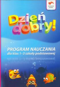 Okładka książki Dzień Dobry Program nauczania dla klas 1-3 szkoły podstawowej