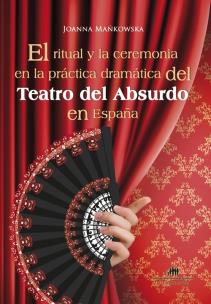 Okładka książki El ritual y la ceremonia en la practica dramatica del Teatro del Absurdo en Espana