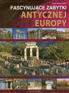 Okładka książki Fascynujące zabytki antycznej Europy