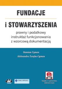 Okładka książki Fundacje i stowarzyszenia – prawny i podatkowy instruktaż funkcjonowania z wzorcową dokumentacją