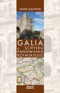 Okładka książki Galia u schyłku panowania rzymskiego