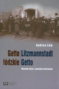Okładka książki Getto łódzkie Litzmannstadt Getto
