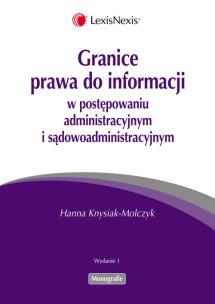 Okładka książki Granice prawa do informacji  w postępowaniu administracyjnym i sądowoadministracyjnym