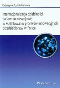 Okładka książki Internacjonalizacja działalności badawczo-rozwojowej w kształtowaniu procesów innowacyjnych przedsiebiorstw w Polsce