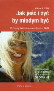 Okładka książki Jak jeść i żyć by młodym być z płytą DVD