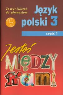 Okładka książki Język Polski GIM  3/1 Jesteś Między Nami ćw GWO