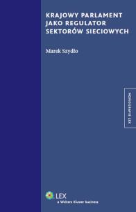 Okładka książki Krajowy parlament jako regulator sektorów sieciowych
