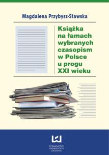 Okładka książki Książka na łamach wybranych czasopism w Polsce u progu XXI wieku