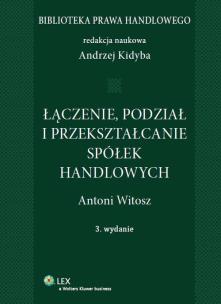 Okładka książki Łączenie, podział i przekształcenie spółek handlowych