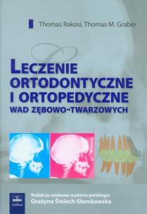 Okładka książki Leczenie ortodontyczne i ortopedyczne wad zębowo-twarzowych