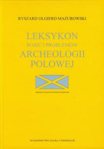 Okładka książki Leksykon pojęć i problemów archeologii polowej