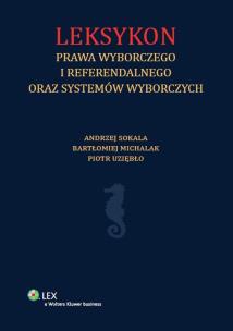 Okładka książki Leksykon prawa wyborczego i referendalnego oraz systemów wyborczych