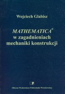 Okładka książki Mathematica w zagadnieniach mechaniki konstrukcji