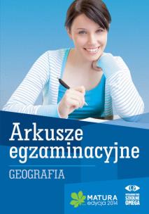 Okładka książki Matura 2014 Arkusze egzamin. Geografia OMEGA