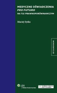 Okładka książki Medyczne oświadczenia pro futuro na tle prawnoporównawczym