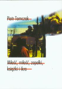 Okładka książki Miłość miłość zapałki książki i ikra