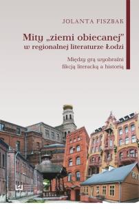 Okładka książki Mity „ziemi obiecanej” w regionalnej literaturze Łodzi