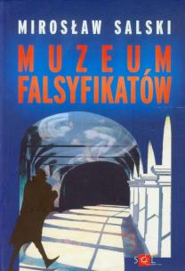 Muzeum falsyfikatów. Autor: Mirosław Salski. Multiszop.pl Okładka książki Muzeum falsyfikatów