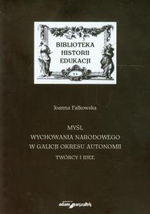 Okładka książki Myśl wychowania narodowego w Galicji okresu autonomii